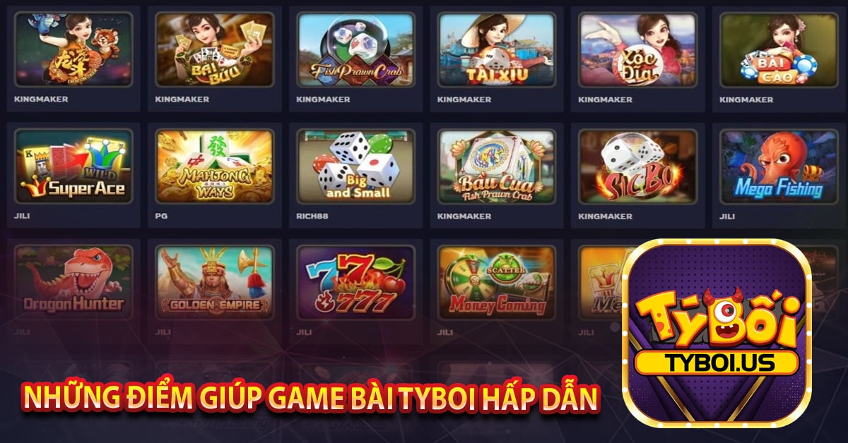 Những điểm giúp game bài TYBOI hấp dẫn