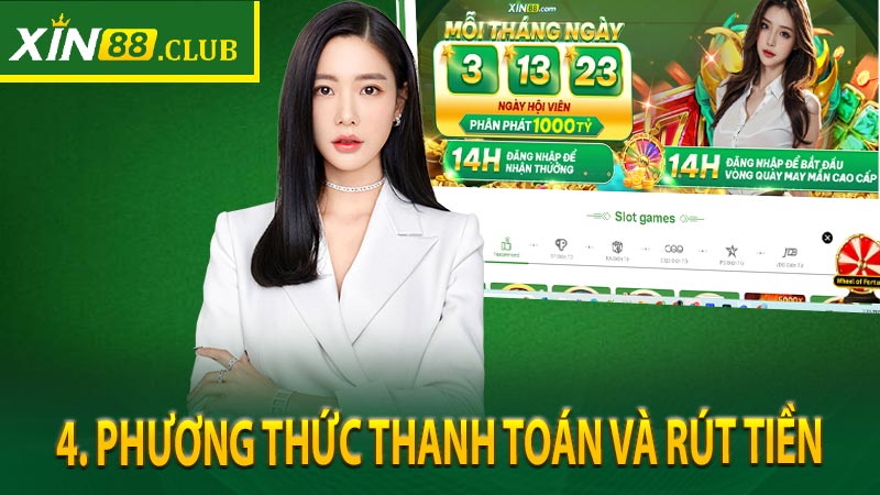 4. Phương thức thanh toán và rút tiền